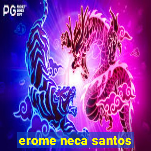 erome neca santos